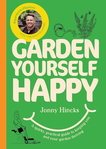 Garden yourself happy - yourself, a